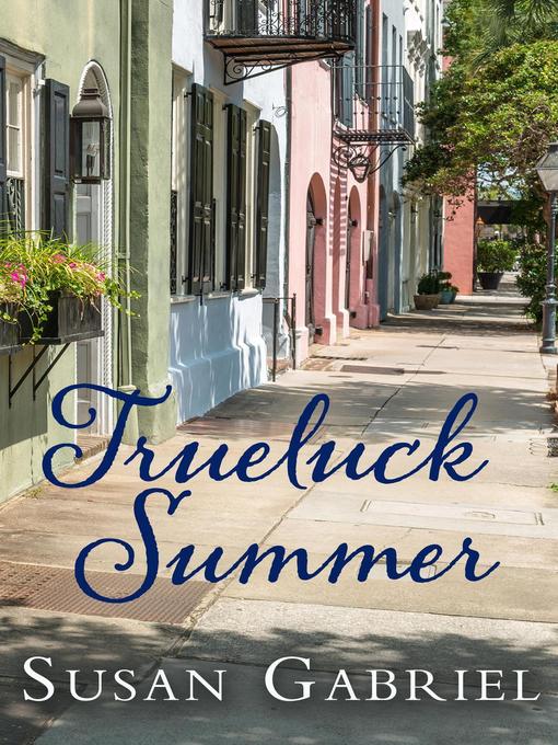 Title details for Trueluck Summer by Susan Gabriel - Available